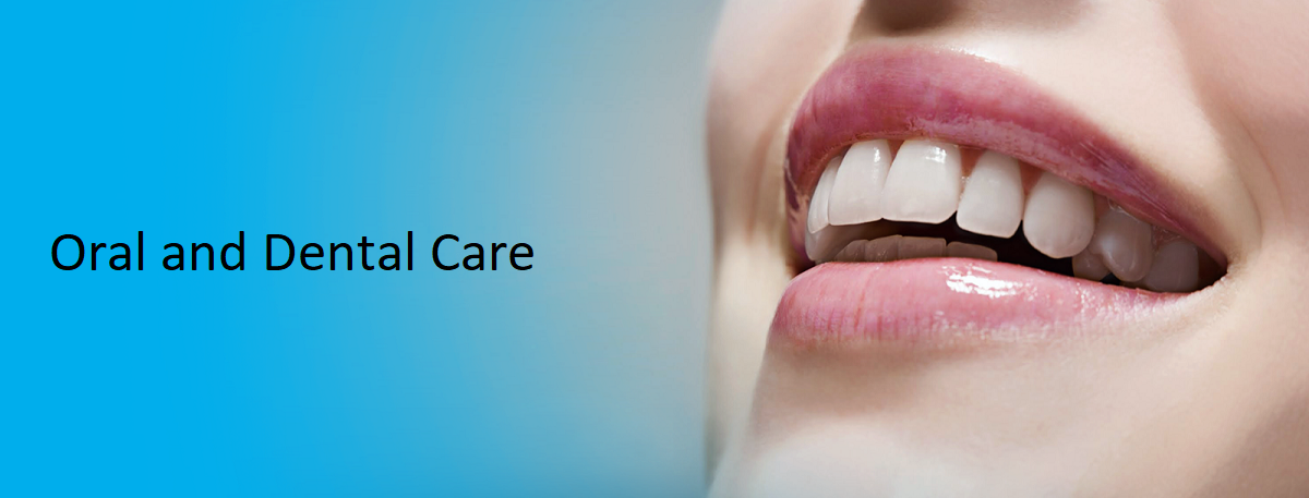 Dental and Oral Care